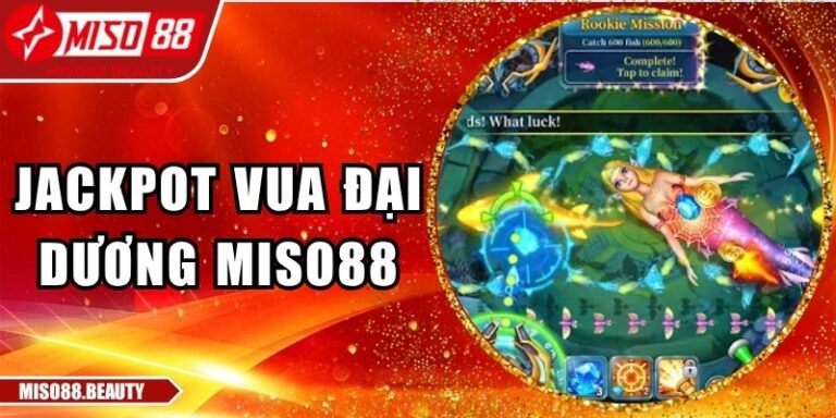 Jackpot Vua Đại Dương Miso88 – Kho Báu Giữa Lòng Biển 2 Jackpot Vua Đại Dương Miso88