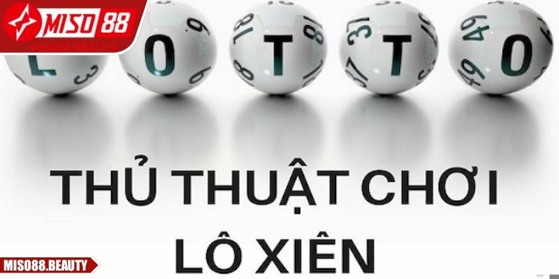 Lô Xiên Miso88 – Chiến Thuật Kết Hợp Thông Minh Hiệu Quả 2 Tính toán chính xác lô xiên Miso88 để tối ưu lợi nhuận hiệu quả