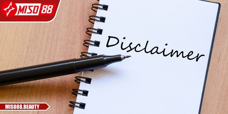 Miễn Trừ Trách Nhiệm 1 Chính sách miễn trừ trách nhiệm Miso88 là pháp lý xác lập quyền, nghĩa vụ đôi bên