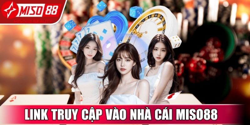 Link truy cập vào nhà cái Miso88 mới nhất 2025