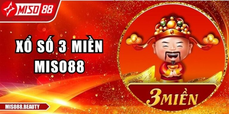 Xổ Số 3 Miền Miso88 Trực Tuyến Minh Bạch, Tiện Lợi 7 Xổ số 3 miền Miso88